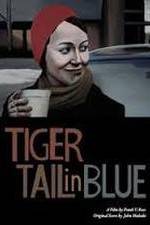 Watch Tiger Tail in Blue Solarmovie