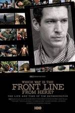 Watch Which Way Is the Front Line from Here The Life and Time of Tim Hetherington Solarmovie