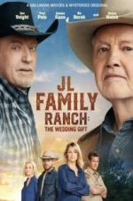 Watch JL Family Ranch: The Wedding Gift Solarmovie
