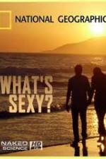 Watch National Geographic: Naked Science - Whats Sexy Solarmovie