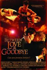 Watch Between Love & Goodbye Solarmovie