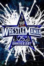 Watch The 25th Anniversary of WrestleMania (A.K.A. WrestleMania 25 ) Solarmovie