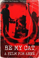 Watch Be My Cat: A Film for Anne Solarmovie