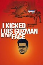 Watch I Kicked Luis Guzman in the Face Solarmovie