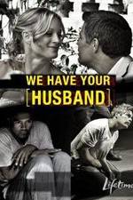 Watch We Have Your Husband Solarmovie