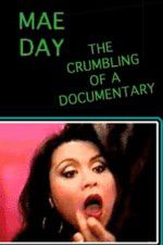 Watch Mae Day: The Crumbling of a Documentary Solarmovie