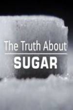 Watch The Truth About Sugar Solarmovie