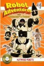 Watch Robot Adventures with Robosapien and Friends Humanoid Robots Solarmovie