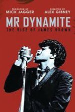 Watch Mr Dynamite: The Rise of James Brown Solarmovie