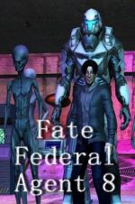 Watch Fate Federal Agent 8 Solarmovie
