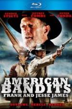 Watch American Bandits Frank and Jesse James Solarmovie