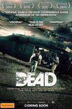 Watch Only the Dead Solarmovie
