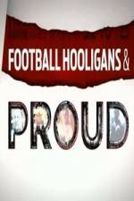 Watch Football Hooligan and Proud Solarmovie