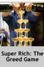 Watch Super Rich: The Greed Game Solarmovie