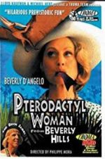 Watch Pterodactyl Woman from Beverly Hills Solarmovie