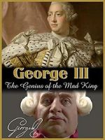 Watch George III: The Genius of the Mad King Solarmovie