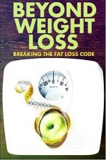 Watch Beyond Weight Loss: Breaking the Fat Loss Code Solarmovie