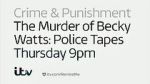 Watch The Murder of Becky Watts: Police Tapes Solarmovie