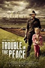 Watch Trouble in the Peace Solarmovie
