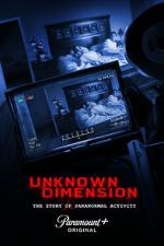 Watch Unknown Dimension: The Story of Paranormal Activity Solarmovie