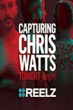 Watch Capturing Chris Watts Solarmovie