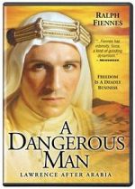 Watch A Dangerous Man: Lawrence After Arabia Solarmovie