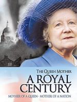 Watch The Queen Mother: A Royal Century Solarmovie