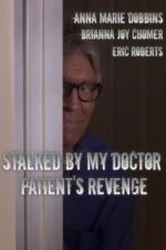 Watch Stalked by My Doctor: Patient\'s Revenge Solarmovie