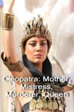 Watch Cleopatra: Mother, Mistress, Murderer, Queen Solarmovie
