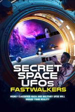 Watch Secret Space UFOs: Fastwalkers Solarmovie