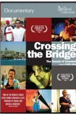 Watch Crossing the Bridge The Sound of Istanbul Solarmovie