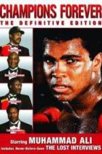 Watch Champions Forever the Definitive Edition Muhammad Ali - The Lost Interviews Solarmovie