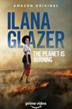 Watch Ilana Glazer: The Planet Is Burning Solarmovie