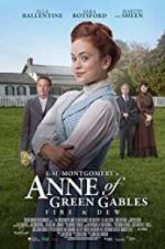 Watch L.M. Montgomery\'s Anne of Green Gables: Fire & Dew Solarmovie