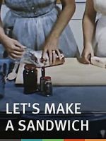 Watch Let\'s Make a Sandwich Solarmovie