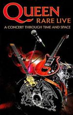 Watch Queen: Rare Live - A Concert Through Time and Space Solarmovie