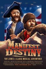 Watch Manifest Destiny: The Lewis & Clark Musical Adventure Movie25