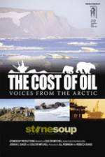Watch The Cost of Oil: Voices from the Arctic Solarmovie