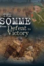 Watch The Somme From Defeat to Victory Solarmovie