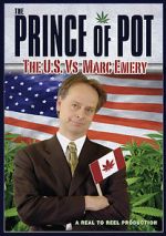 Watch Prince of Pot: The U.S. vs. Marc Emery Solarmovie