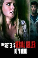 Watch My Sister\'s Serial Killer Boyfriend Solarmovie