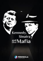 Watch Kennedy, Sinatra and the Mafia Solarmovie