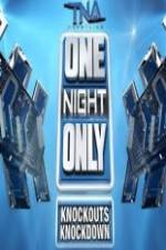 Watch TNA One Night Only Knockouts Knockdown Solarmovie