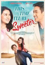 Watch This Time I\'ll Be Sweeter Solarmovie