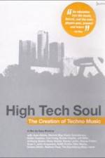 Watch High Tech Soul The Creation of Techno Music Solarmovie