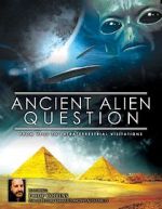 Watch Ancient Alien Question: From UFOs to Extraterrestrial Visitations Solarmovie