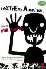 Watch Extreme Animation: Films By Phil Malloy Solarmovie