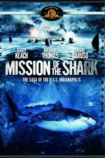 Watch Mission of the Shark The Saga of the USS Indianapolis Solarmovie
