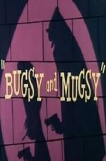 Watch Bugsy and Mugsy Solarmovie