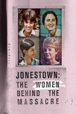 Watch Jonestown: The Women Behind the Massacre Solarmovie